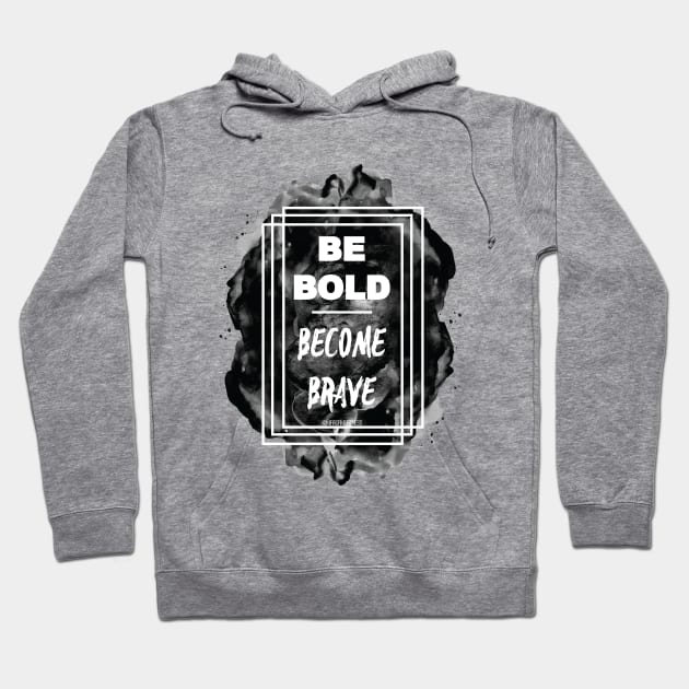 Be BOLD. Become Brave Hoodie by MirrorMeFitness